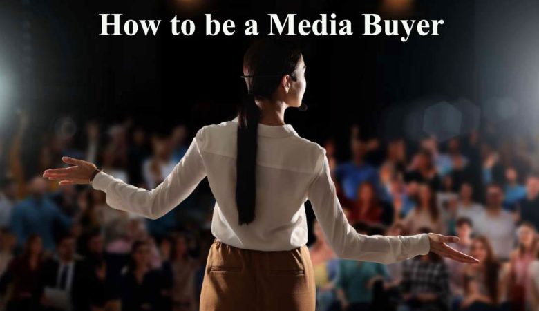 How to be a Media Buyer