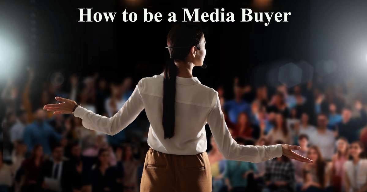 How to be a Media Buyer