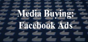 Media Buying - Facebook Ads