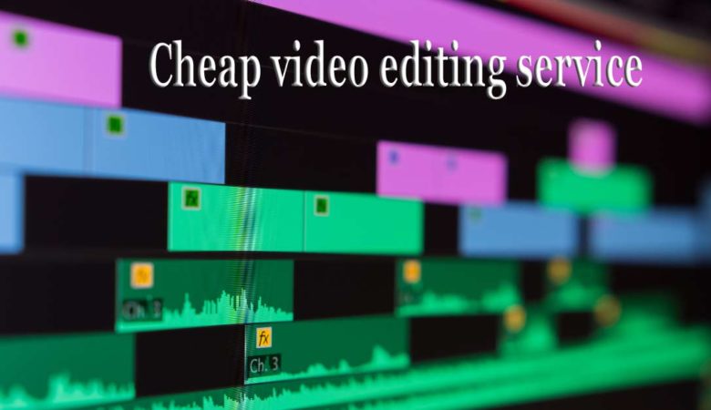 Cheap video editing service