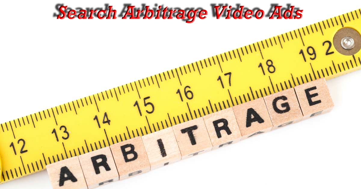 Search Arbitrage Video Ads