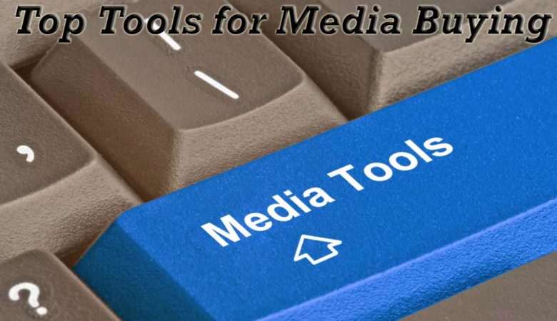 Top tools for media buying