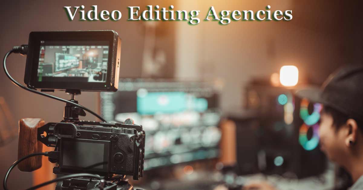 Video Editing Agencies